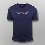 What You Want Exists Don't Settle Until You Get It Men's Motivational T-Shirt