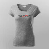 What You Want Exists Don't Settle Until You Get It Women's Motivational T-Shirt