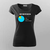 What You Pet Gives Funny Pet T-shirts  For Women