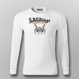 Whatever Full Sleeve T-Shirt India