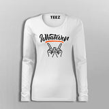 Whatever T-Shirt For Women