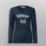 Whatever T-Shirt For Women