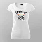 Whatever T-Shirt For Women
