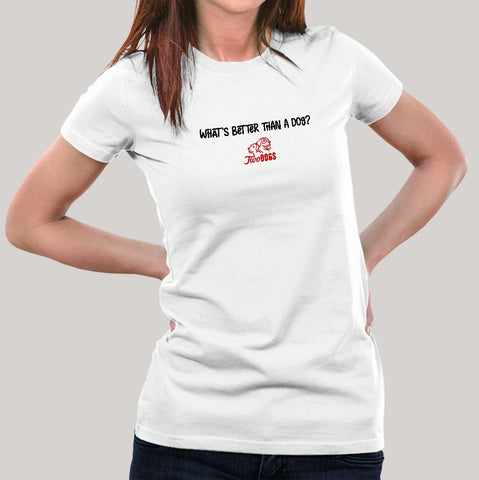 Whats Better Than A Dog Two Dogs T-Shirt For Women Online India