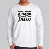 When I Needed A Hand I Found Your Paw T-Shirt For Men