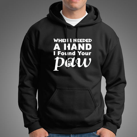 When I Needed A Hand I Found Your Paw Hoodies For Men Online India