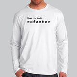 Funny When In Doubt Refactor Programmer Full Sleeve T-Shirt For Men Online India