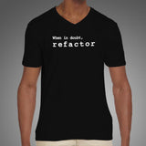Funny When In Doubt Refactor Programmer V Neck T-Shirt For Men Online India