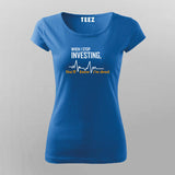 Investing Until I'm Dead Finance Tee