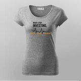 Investing Until I'm Dead Finance Tee
