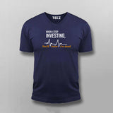 Investor Alert: When I Stop, You'll Know Men's T-Shirt