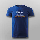 Investor Alert: When I Stop, You'll Know Men's T-Shirt