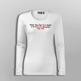 When You Can Find Humor In A Difficult Situation You Win Women's Full Sleeve T-Shirt India