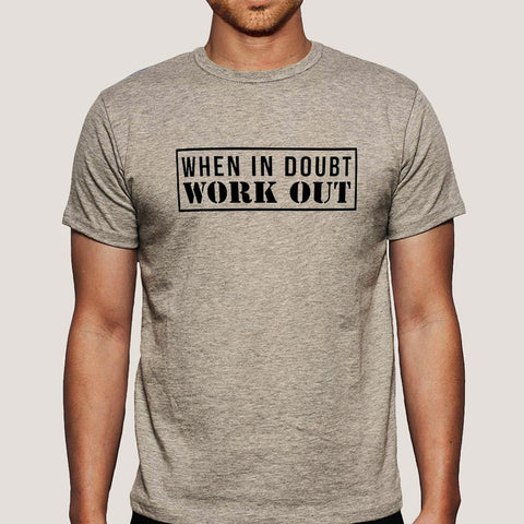 When in Doubt Workout Funny Motivational Gym Men's tshirt online india