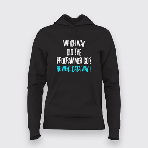 Which Way Did The Programmer Go? He Went Data way! Hoodies For Men Online India