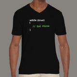 While True Eat Pizza Funny Coder V Neck T-Shirt For Men Online India