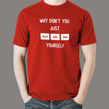 Why Don't You Just Ctrl Alt Del Yourself T-Shirt For Men India