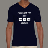 Why Don't You Just Ctrl Alt Del Yourself T-Shirt For Men