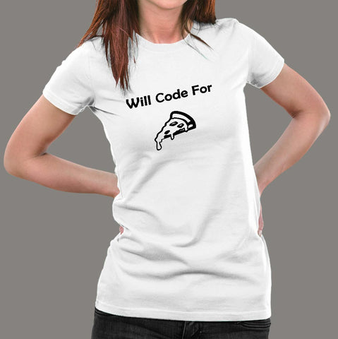 Will Code For Pizza Programmer T-Shirt For Women Online India