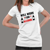 Will Work For Alcohol T-Shirt For Women India