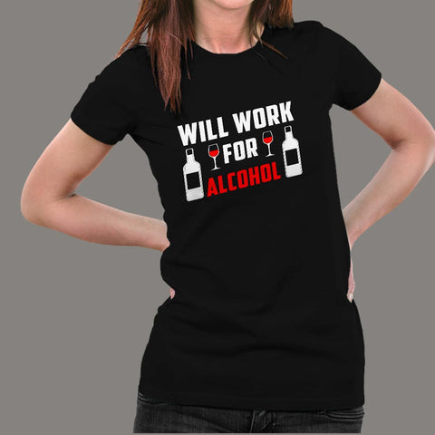 Will Work For Alcohol T-Shirt For Women Online India