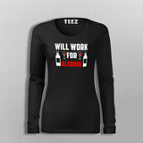 Will Work For Alcohol T-Shirt For Women