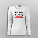 Will Work For Alcohol T-Shirt For Women