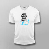 WILL WORK FOR TRAVEL T-shirt For Men