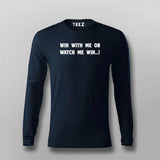 Win With Me Or Watch Me Win Men's Inspiration T-Shirt