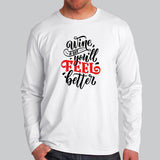 Wine A Bit You'll Feel Better Full Sleeve T-Shirt India