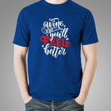Wine A Bit You'll Feel Better T-Shirt For Men