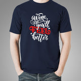 Wine A Bit You'll Feel Better T-Shirt For Men