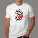 Wine A Bit You'll Feel Better T-Shirt For Men Online India