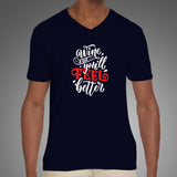 Wine A Bit You'll Feel Better T-Shirt For Men