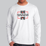 I Get Better With Wine Full Sleeve T-Shirt India