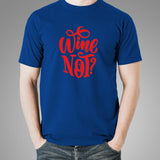 Wine Not T-Shirt For Men