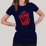 Wine Not T-Shirt For Women