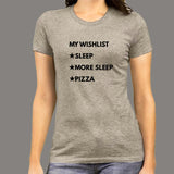 My Wishlist Sleep More Sleep Pizza Women's T Shirt
