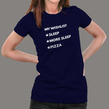 My Wishlist Sleep More Sleep Pizza Women's T Shirt