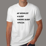 My Wishlist Sleep More Sleep Pizza Men's T Shirt
