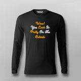 Wow You Look So Pretty On The Outside Fullsleeve T-Shirt For Men Online India