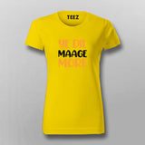 YE DIL MAAGE MORE Funny T-Shirt For Women