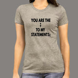 You Are The Semicolon To My Statements Women's T-Shirt india