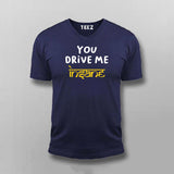 You Drive Me Insane Funny T-shirt For Men