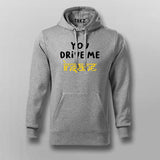 You Drive Me Insane Funny T-shirt For Men