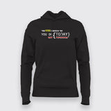 YOUR FUTURE IS CREATED BY WHAT  YOU DO TODAY NOT TOMORROW Hoodies For Women Online India