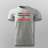 Your Password Is To Short T-shirt For Men