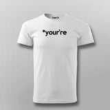 YOUR'RE Funny Geeky T-shirt For Men