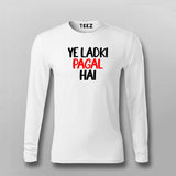 Ye Ladki Pagal Hai Funny T-shirt For Men