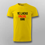 Ye Ladki Pagal Hai Funny T-shirt For Men Online India